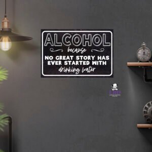 Alcohol Because Sign