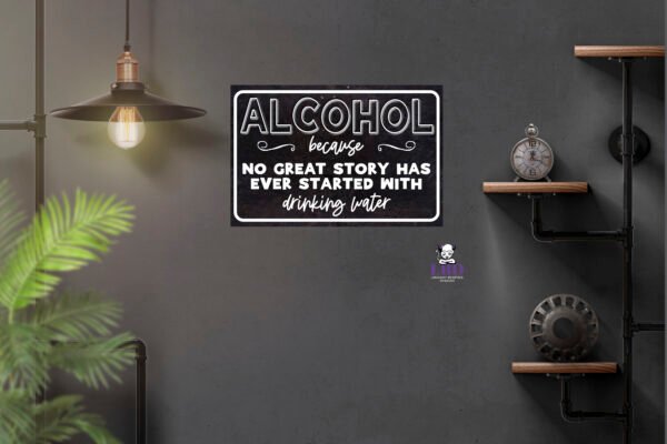 Alcohol Because Sign
