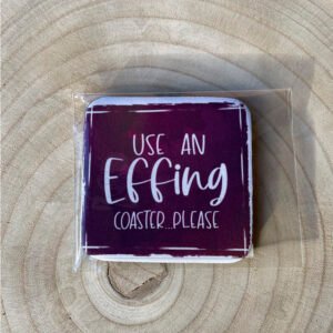 Use an Effing Coaster P/M
