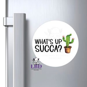 What's Up Succa Round Magnet